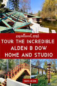 incredible alden b dow home and studio