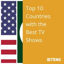 top 10 countries with the best tv shows