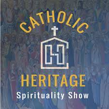 Catholic Heritage Spirituality Show