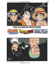 This is all about anime you can decide witch character is best or stronger! The Ultimate Crossover Dragon Ball One Piece Naruto Comics Tamz 9781981061990 Amazon Com Books