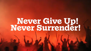 Never Give Up!Never Surrender! - Rivers Store