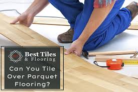 can you tile over parquet flooring
