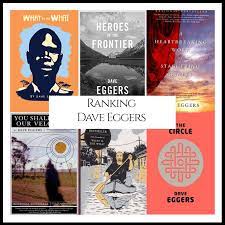 What is the what and zeitoun. Ranking Author Dave Eggers S Best Books A Bibliography Countdown Book Scrolling