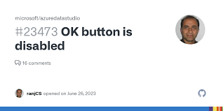 OK button is disabled · Issue #23473 · microsoft/azuredatastudio · GitHub