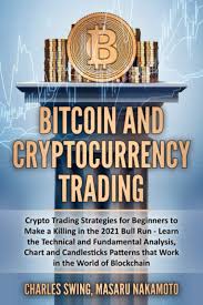 Follow our complete cryptocurrency trading guide for beginners to master bitcoin and altcoin trading. Bitcoin And Cryptocurrency Trading Crypto Trading Strategies For Beginners To Make A Killing In The 2021 Bull Run Learn The Technical And That Work In The World Of Blockchain Thepressfree