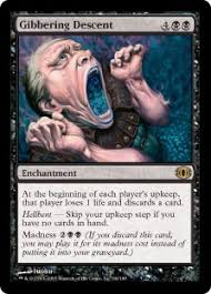Madness (if you discard this card, discard it into exile. Card Search Search Madness Gatherer Magic The Gathering
