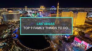 top 9 family things to do in las vegas