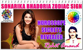 Sonarika Bhadoria Zodiac Horoscope Birth Charts Kundali