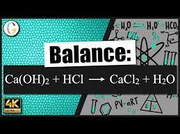 Balance Ca Oh 2 Hcl Cacl2 H2o