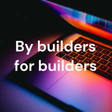 By Builders, For Builders