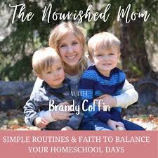 THE NOURISHED MOM, Routines, Homeschool, Time Management, Christian Mom, Habits,  Schedules