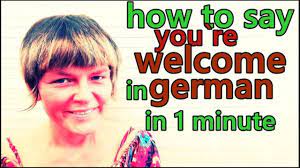 If you are wondering how to say 'thank you' in german, you've come to the right place. How To Say You Re Welcome In German In 1 Minute Welcome In German Learn German German