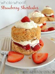 whole wheat strawberry shortcakes