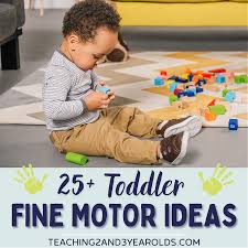 25 easy toddler fine motor activities