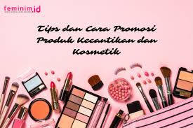 tips dan cara promosi produk kecantikan