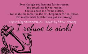 Provide quotes to support the facts you mention. I Refuse To Sink Stepmom Life Quotes