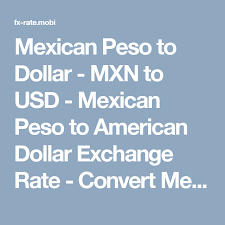 Mexican Peso To Dollar Mxn To Usd Mexican Peso To