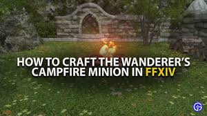 A community for fans of square enix's popular mmorpg final fantasy xiv online, also known as ffxiv or ff14. Ffxiv How To Craft The Wanderer S Campfire Minion Two Easy Ways