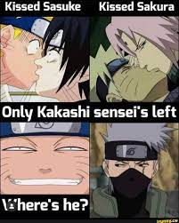 Kissed Sasuke Kissed Sakura Only Kakashi sensei's left \here's he? - )
