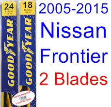2005 2015 Nissan Frontier Replacement Wiper Blade Set Kit Set Of 2 Blades Goodyear Wiper Blades Premium
