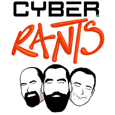 Cyber Rants - The Refreshingly Real Cybersecurity Podcast