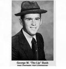 Bush was not a cheerleader in college. George W The Lip Bush Head Cheerleader High Commissioner Meme On Me Me