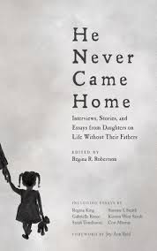 he never came home interviews stories and essays from daughters follow the author