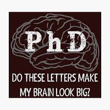 As they walk across the podium and enter the next chapter of their lives, be sure to come with flowers and a thoughtful ph.d. Phd Graduation Gifts Do These Letters Make My Brain Look Big Funny Gift Ideas For New Phd Graduate With Doctorate From College University Poster By Merkraht Redbubble