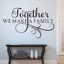 Home Wall Decal Together We Make Family