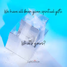 identify your given spiritual gifts