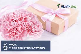 celebrate mother s day overseas
