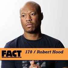 One of techno&#39;s most revered figures, the Detroit-hailing producer co-founded Underground Resistance with Mad Mike Banks and Jeff Mills (he was their ... - factmix170-robert.hood_.39393