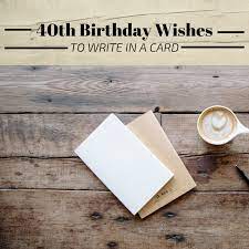 Funny, you don't look a year older. 40th Birthday Wishes Messages And Poems To Write In A Card Holidappy