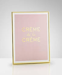 And we were highly impressed by creme de la creme. Poster Mit Goldtext Creme De La Creme Desenio De