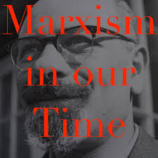 Marxism in Our Time