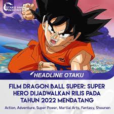 Otaku Anime Indonesia - Melalui live streaming di acara Comic-Con@Home  2021, Staff ungkap jika film Dragon Ball Super: Super Hero dijadwalkan  rilis pada Tahun 2022 mendatang. Akan menampilkan banyak teknologi baru yang