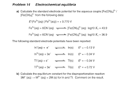 Fe3 Fe Cn 6 2 - Solved Electrochemical equilibria a) Calculate the standard | Chegg.com