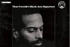 The revered selector has compiled a selection of jazz and funk records from the Black Jazz archives. - theo-parrish-black-jazz