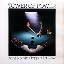 Tower Of Power Aint Nothin Stoppin Us Now Lyrics And