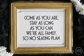 Come As You Are Wedding No Seating Plan Sign Deco Style