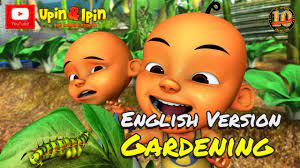 You can download video to your cell phone for fun or download it to your computer. Upin Ipin Gardening English Version Youtube