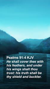 Psalms 91:4 KJV Mobile Phone Wallpaper - He shall cover thee with his  feathers, and under