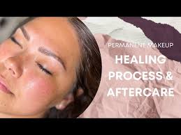 permanent makeup healing process and