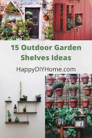 15 Outdoor Garden Shelves Ideas Happy