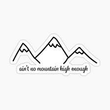 It was then sung by marvin gaye & tammi terrell in. Aint No Mountain High Enough Stickers Redbubble