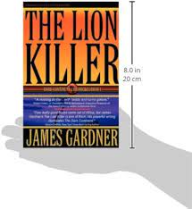 The Lion Killer: Tenth Anniversary Edition (Dark Continent Chronicles):  9780976089810: Gardner, James S S: Books - Amazon.com
