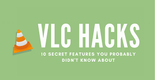 vlc hacks 10 secrets you probably didn