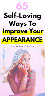 self loving ways to improve your appearance