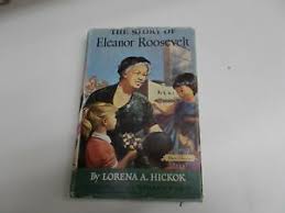 Anna eleanor roosevelt (/ˈɛlɪnɔːr ˈroʊzəvɛlt/; The Story Of Eleanor Roosevelt By Lorena Hickok Signature Biography Hcdj 1959 Ebay