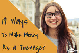 Make money fast today teenager. 19 Great Ways To Make Money As A Teenager The Wallet Wise Guy